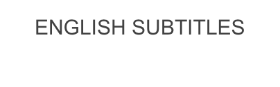 ENGLISH SUBTITLES