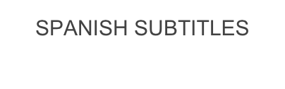 SPANISH SUBTITLES