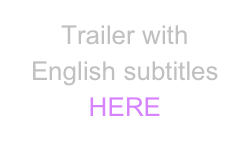 Trailer with
English subtitles
HERE